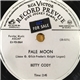 Betty Cody - Pale Moon / I Hate Myself For Loving You So Much